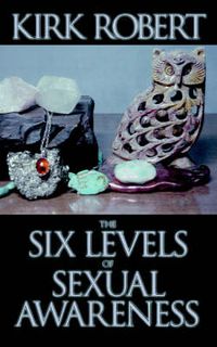 Cover image for The Six Levels of Sexual Awareness