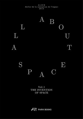 Cover image for Invention of Space - All About Space: Volume I