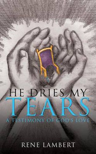 Cover image for He Dries My Tears