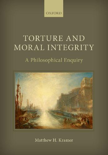 Torture and Moral Integrity: A Philosophical Enquiry