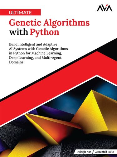 Ultimate Genetic Algorithms with Python, Indrajit Kar (9789349888333 ...