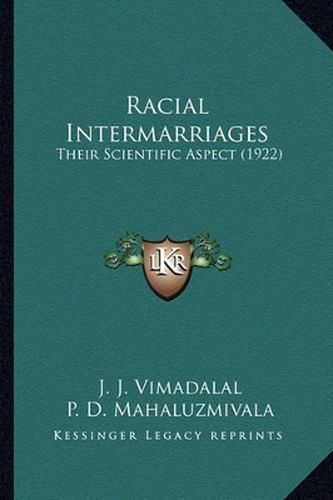 Racial Intermarriages: Their Scientific Aspect (1922)