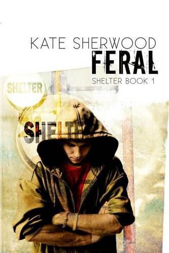 Cover image for Feral: Book One in the Shelter Series