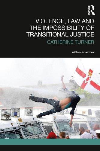 Cover image for Violence, Law and the Impossibility of Transitional Justice