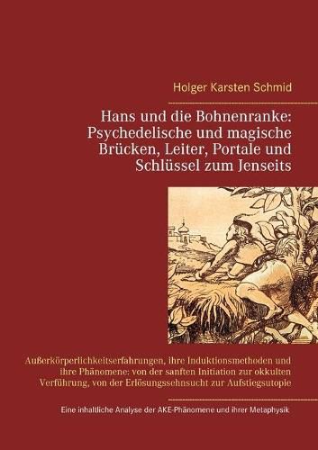 Cover image for Hans und die Bohnenranke: Psychedelische und magische Brucken, Leiter, Portale und Schlussel zum Jenseits