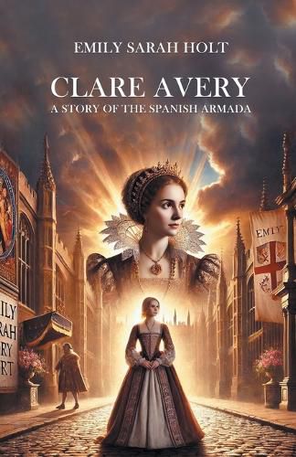 Cover image for Clare Avery a Story of the Spanish Armada