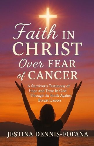 Cover image for Faith in Christ Over Fear of Cancer