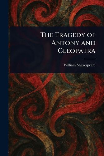 Cover image for The Tragedy of Antony and Cleopatra