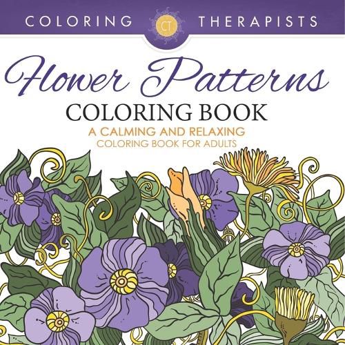 Cover image for Flower Patterns Coloring Book - A Calming And Relaxing Coloring Book For Adults