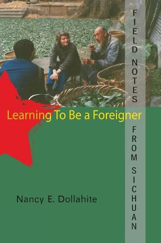 Cover image for Field Notes From Sichuan: Learning to be a Foreigner
