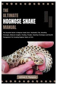Cover image for The Ultimate Hognose Snake Manual