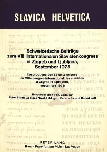 Cover image for Schweizerische Beitraege Zum VIII. Internationalen Slavistenkongress in Zagreb Und Ljubljana 1978. Contributions Des Savants Suisses Au 8e Congres International Des Slavistes a Zagreb Et Ljubljana Septembre 1978