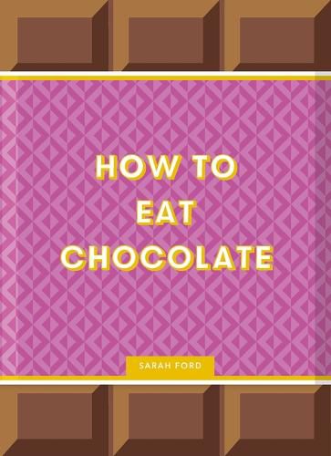 How to Eat Chocolate