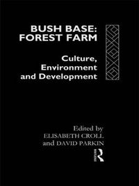 Cover image for Bush Base, Forest Farm: Culture, Environment, and Development