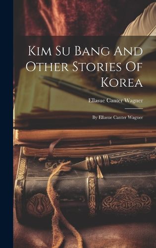 Cover image for Kim Su Bang And Other Stories Of Korea