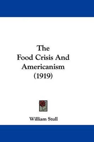 Cover image for The Food Crisis and Americanism (1919)