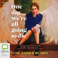Cover image for One Day We're All Going to Die [Bolinda]
