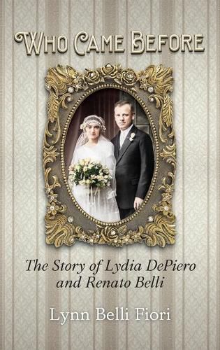 Cover image for Who Came Before: The Story of Lydia DePiero and Renato Belli