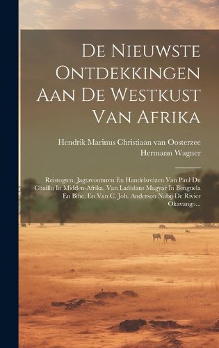 Cover image for De Nieuwste Ontdekkingen Aan De Westkust Van Afrika