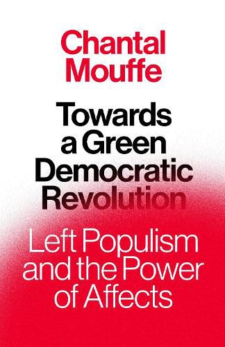 Cover image for Towards a Green Democratic Revolution: Left Populism and the Power of Affects