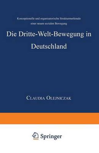 Cover image for Die Dritte-Welt-Bewegung in Deutschland: Konzeptionelle Und Organisatorische Strukturmerkmale Einer Neuen Sozialen Bewegung