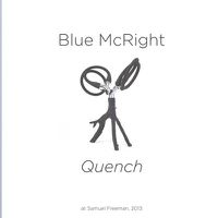 Cover image for Blue McRight: "Quench" at Samuel Freeman