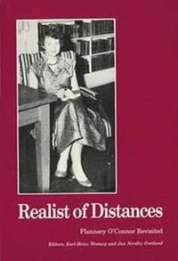 Cover image for Realist of Distances: Flannery O'Connor Revisited