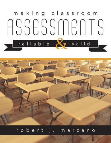 Cover image for Making Classroom Assessments Reliable and Valid: How to Assess Student Learning