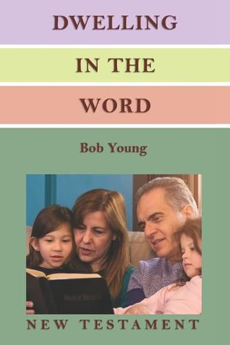 Cover image for Dwelling in the Word: A Devotional Guide for Reading and Understanding the New Testament