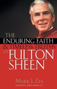 Cover image for The Enduring Faith and Timeless Truths of Fulton Sheen