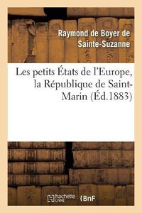 Cover image for Les Petits Etats de l'Europe, La Republique de Saint-Marin