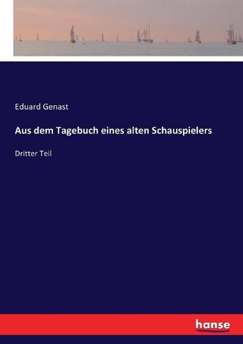 Cover image for Aus dem Tagebuch eines alten Schauspielers: Dritter Teil