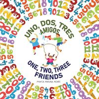 Cover image for Uno, Dos, Tres Amigos - One, Two, Three Friends