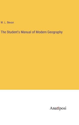 The Student's Manual of Modern Geography