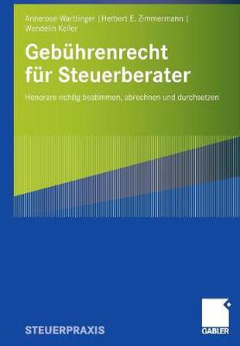 Cover image for Gebuhrenrecht Fur Steuerberater: Honorare Richtig Bestimmen, Abrechnen Und Durchsetzen