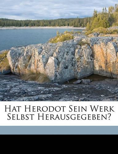 Hat Herodot Sein Werk Selbst Herausgegeben?