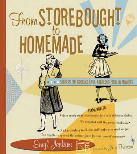 Cover image for From Storebought to Homemade: Secrets for Cooking Easy, Fabulous Food in Minutes