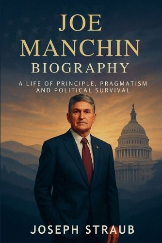 Cover image for Joe Manchin Biography