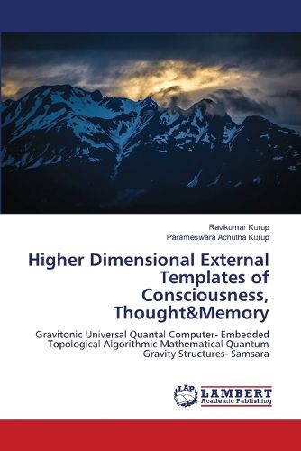 Cover image for Higher Dimensional External Templates of Consciousness, Thought&Memory