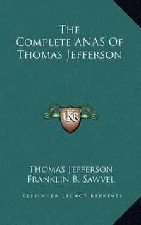 Cover image for The Complete Anas of Thomas Jefferson