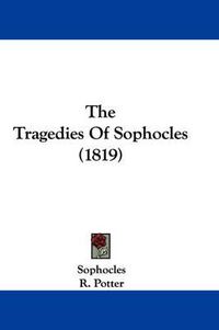 Cover image for The Tragedies of Sophocles (1819)