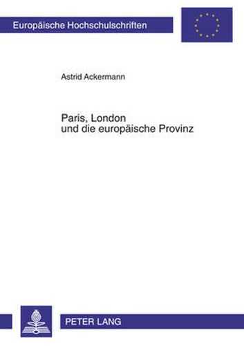 Cover image for Paris, London Und Die Europaeische Provinz: Die Fruehen Modejournale 1770-1830