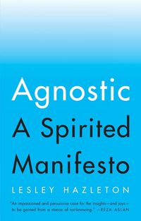 Cover image for Agnostic: A Spirited Manifesto