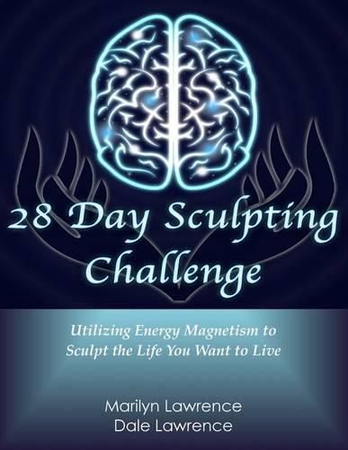 Cover image for 28 Day Sculpting Challenge: Utilizing Energy Magnetism to Sculpt the Life You Want to Live