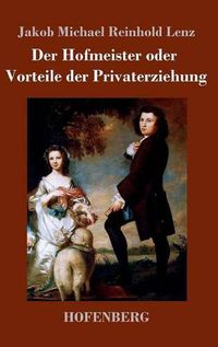 Cover image for Der Hofmeister oder Vorteile der Privaterziehung: Eine Komoedie