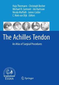 Cover image for The Achilles Tendon: An Atlas of Surgical Procedures