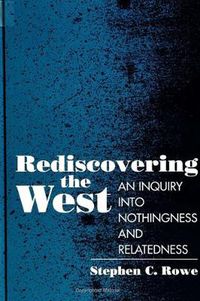 Cover image for Rediscovering the West: An Inquiry Into Nothingness and Relatedness