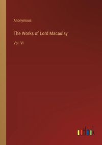 Cover image for The Works of Lord Macaulay