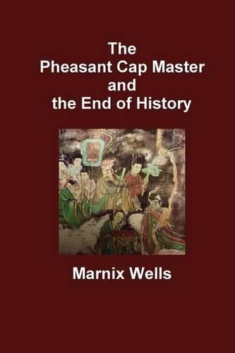 Cover image for The Pheasant Cap Master and the End of History