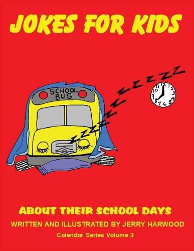 Cover image for Jokes for Kids About Their School Days: Calendar Series Volume 3